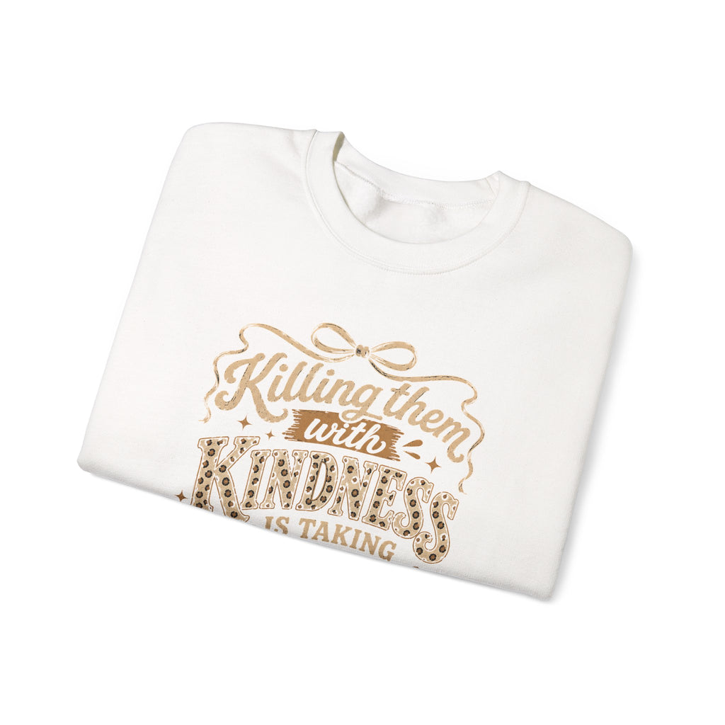 Crewneck Sweatshirt — “Killing Them With Kindness Is Taking Longer Than Expected” Graphic