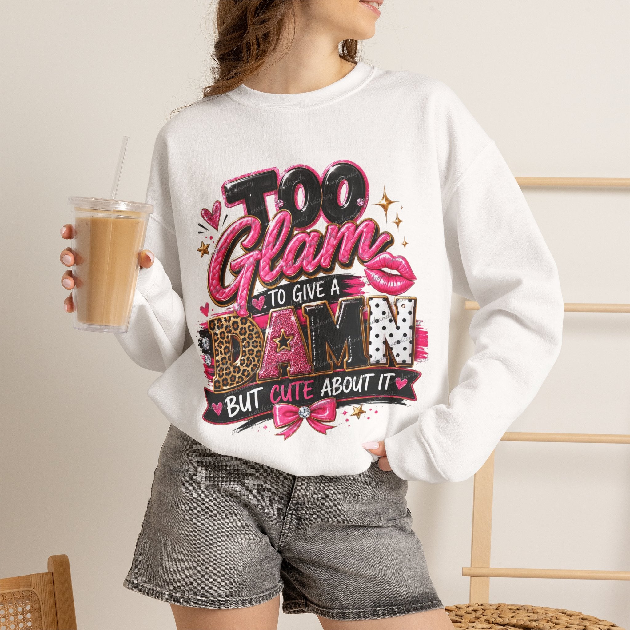 Crewneck Sweatshirt - "Too Glam to Give a Damn But Cute About It" Graphic