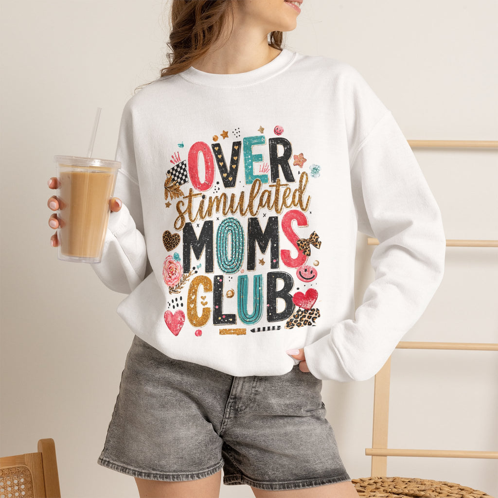 Overstimulated Moms Club Sweatshirt