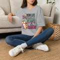 Mom Life Running on Coffee T-Shirt — Funny Mother's Day Gift