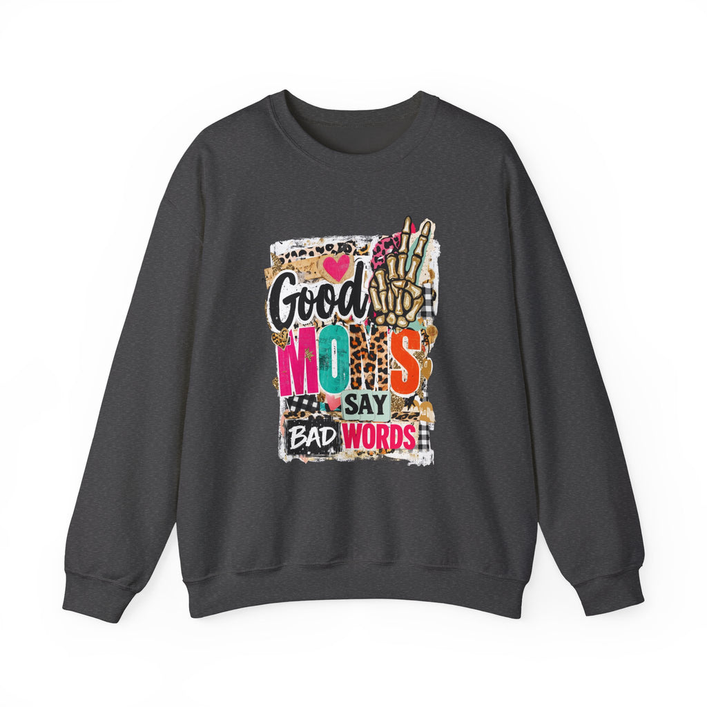 Good Moms Say Bad Words Sweatshirt