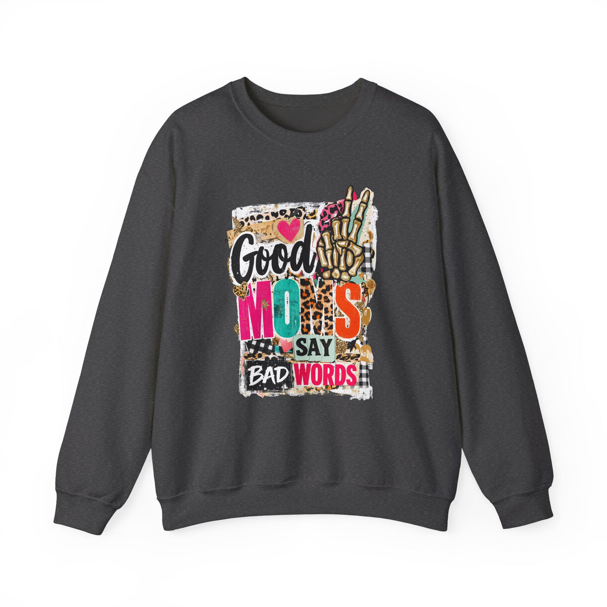 Good Moms Say Bad Words Sweatshirt