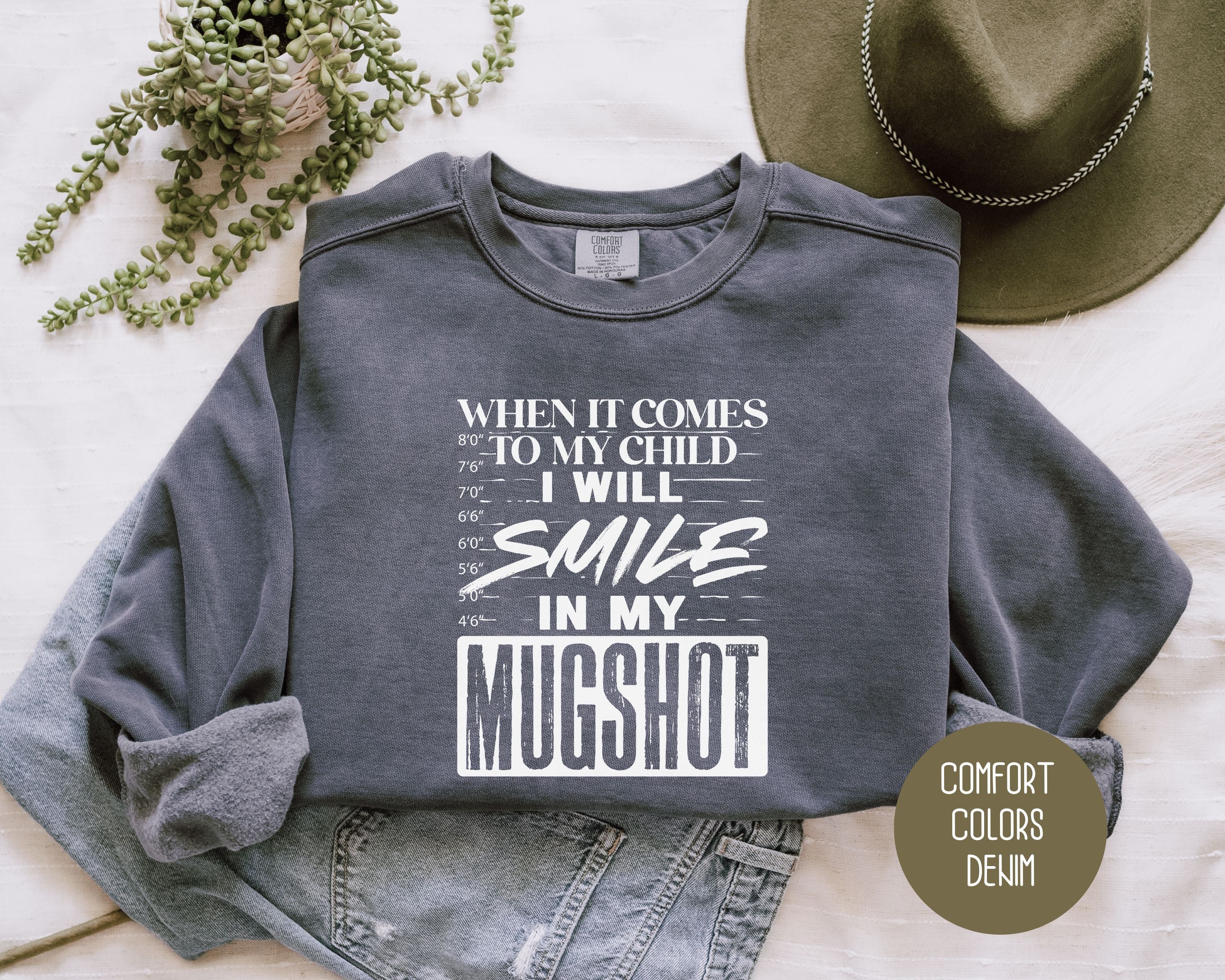 When It Comes to My Children I Will Smile in My Mugshot Comfort Colors Sweatshirt