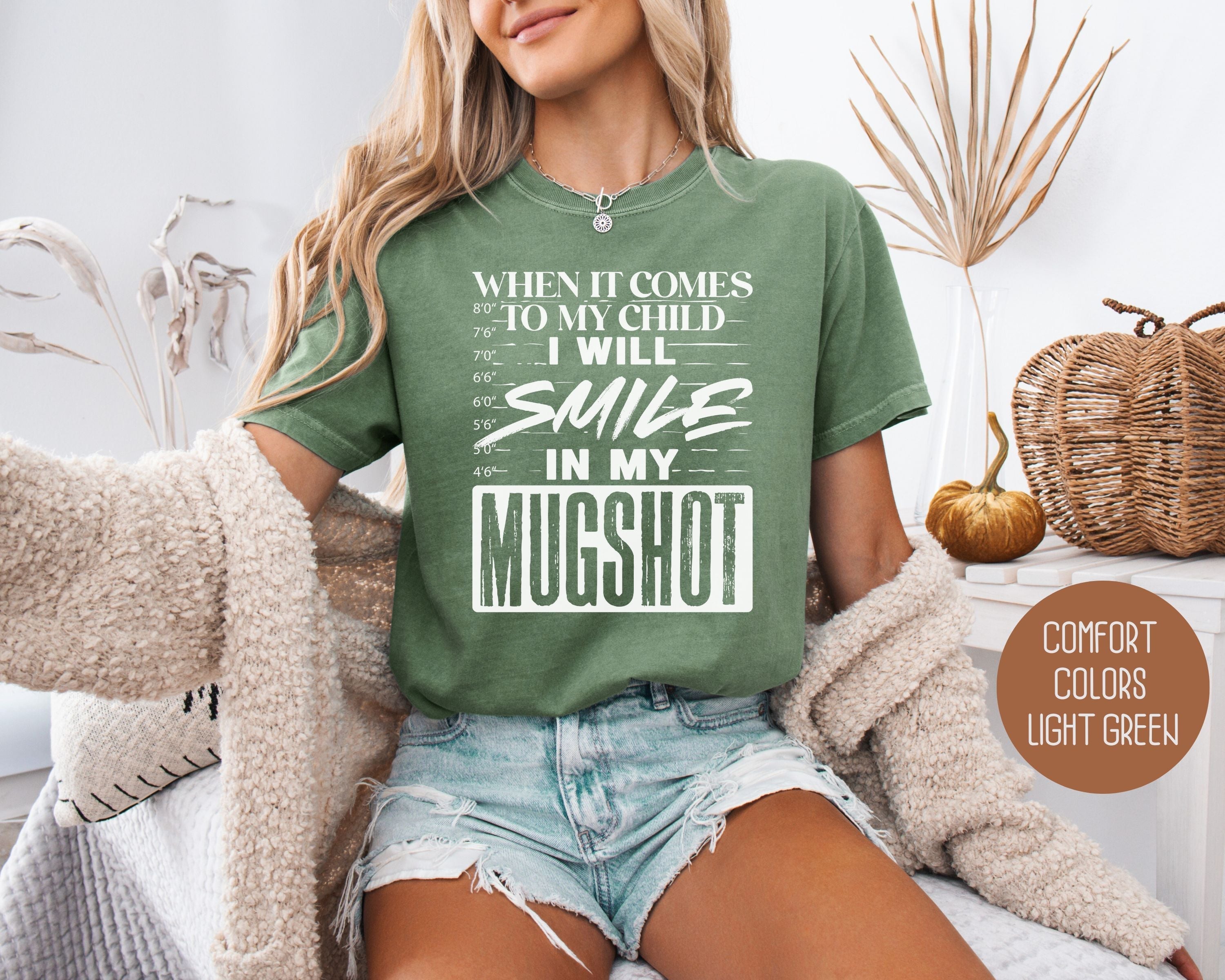 When It Comes to My Children I Will Smile in My Mugshot Comfort Colors Shirt