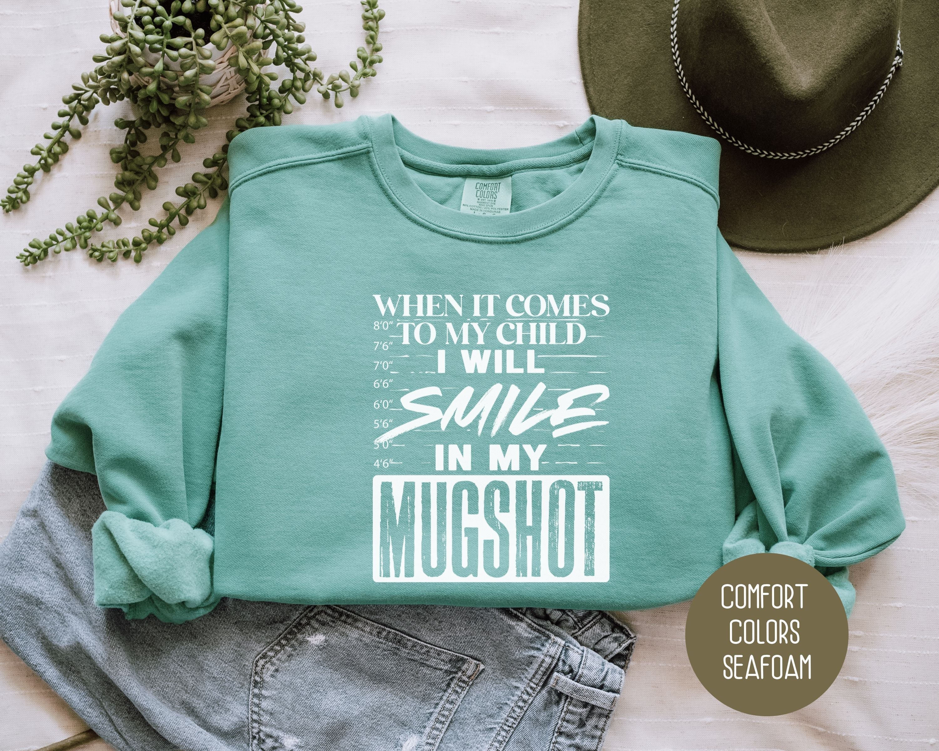 When It Comes to My Children I Will Smile in My Mugshot Comfort Colors Sweatshirt