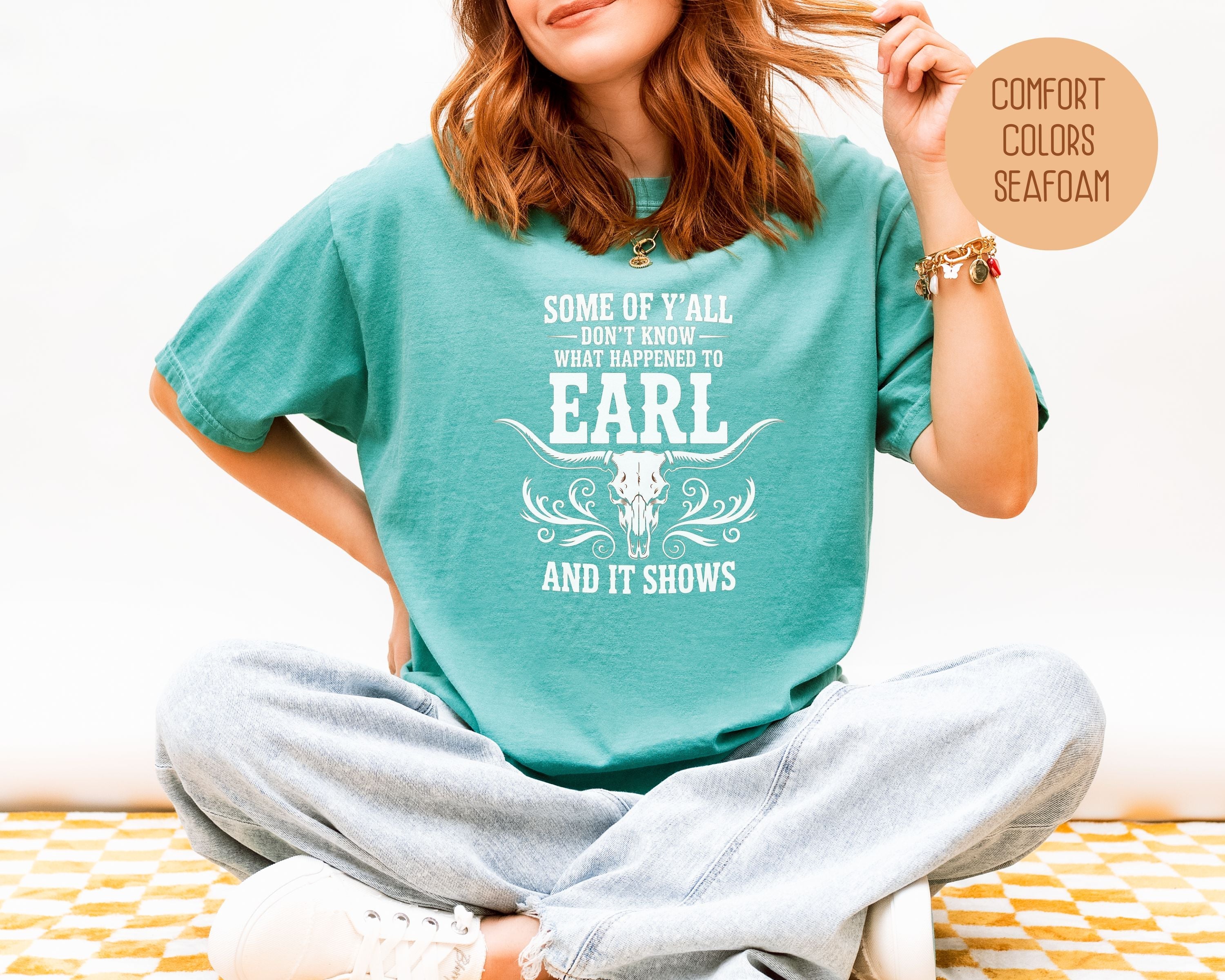 Some Of Y'All Don't Know What Happened To Earl And It Shows Comfort Colors Shirt
