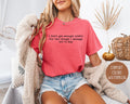 I Don't Get Enough Credit For the Things I Manage Not To Say Comfort Colors Shirt