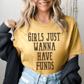 Girls Just Wanna Have Funds Tee
