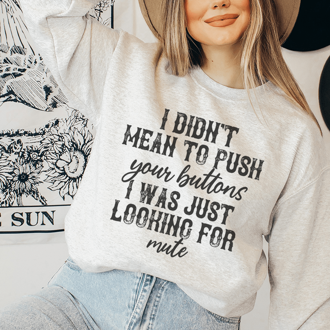 I Didn't Mean To Push Your Buttons
