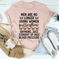 Men Are No Longer Giving Women Butterflies Tee