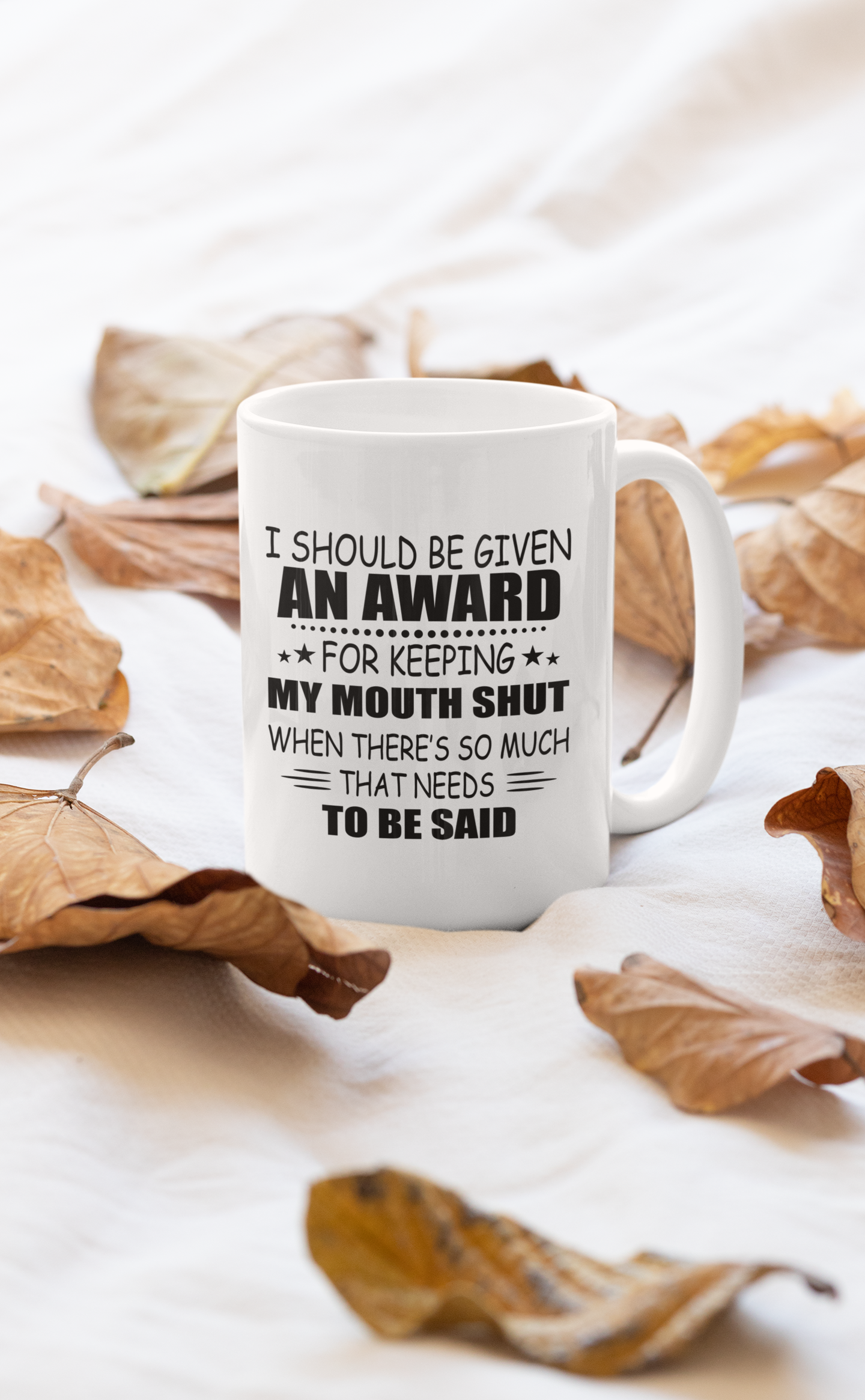 I Should Be Given An Award Mug