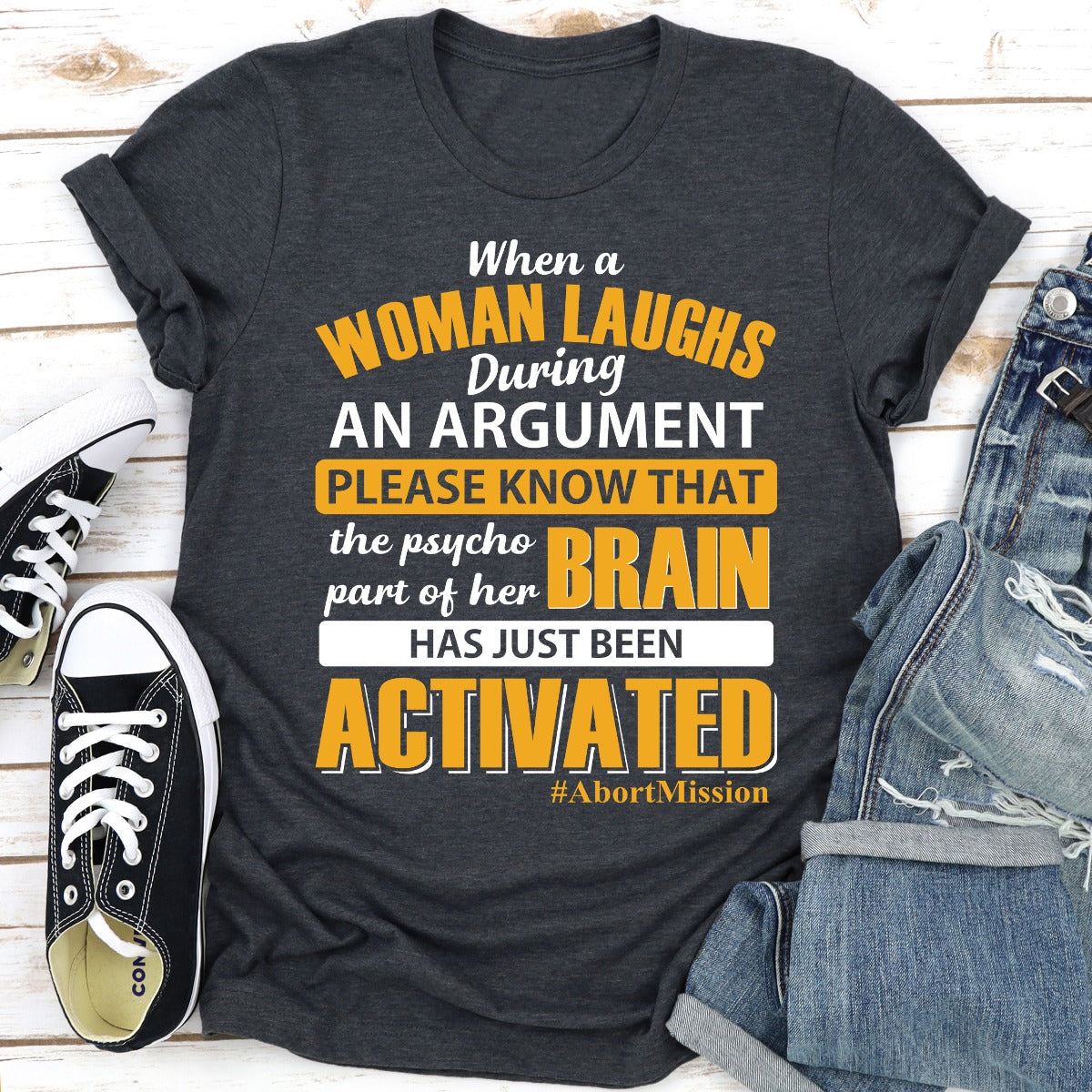When A Woman Laughs During An Argument T-Shirt
